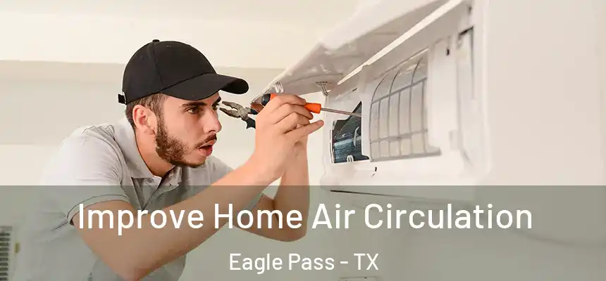  Improve Home Air Circulation Eagle Pass - TX